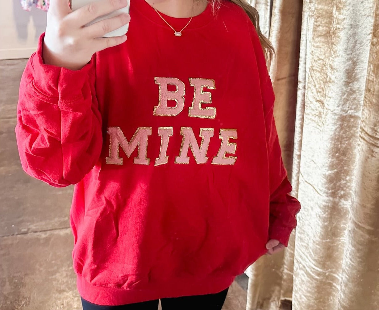 Be mine sweatshirt